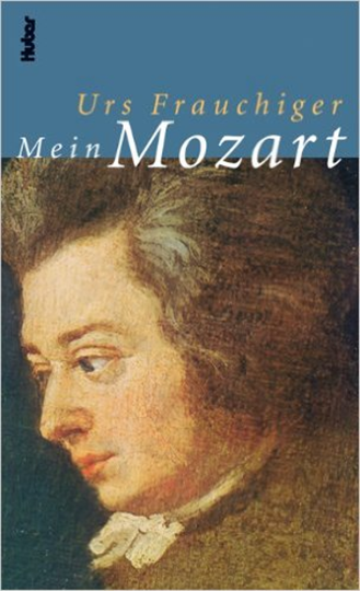 Urs Frauchiger: Mein Mozart 
